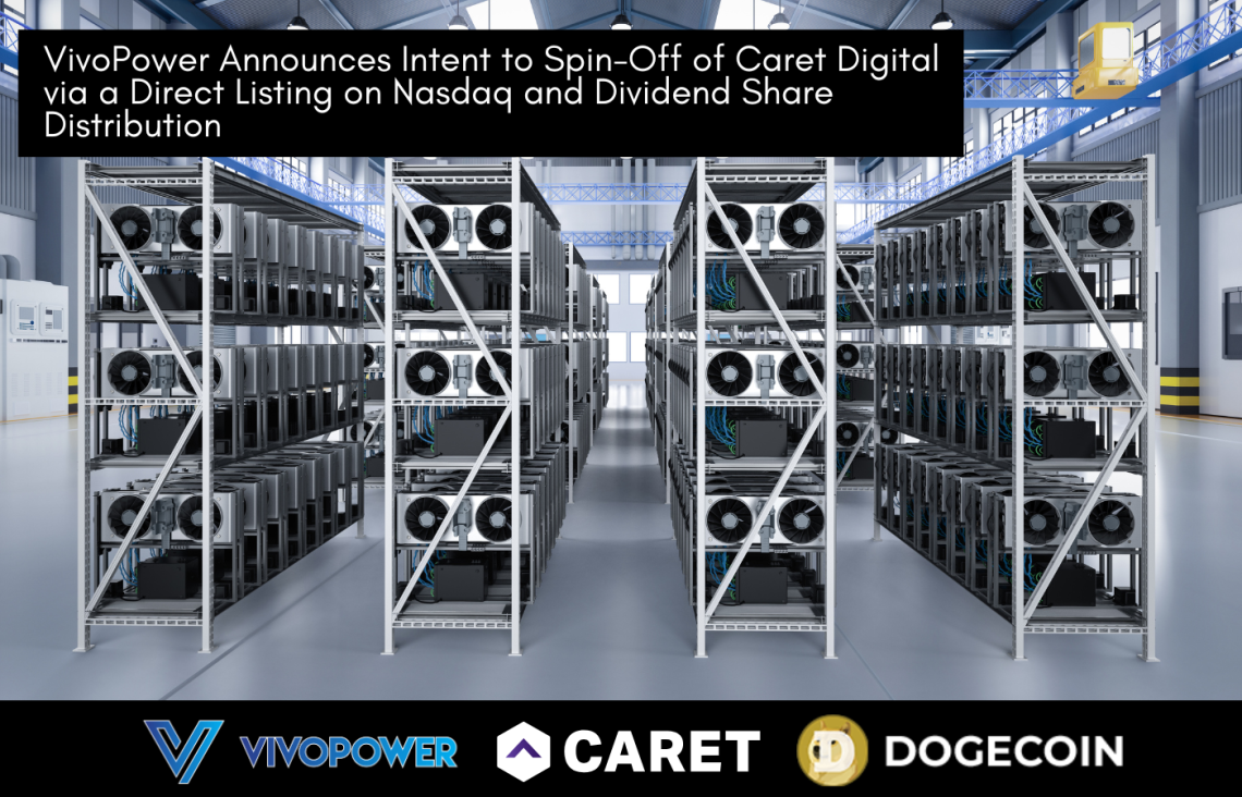 VivoPower International PLC Announces Intent to Spin-Off of Caret Digital  via a Direct Listing on Nasdaq and Dividend Share Distribution | VivoPower