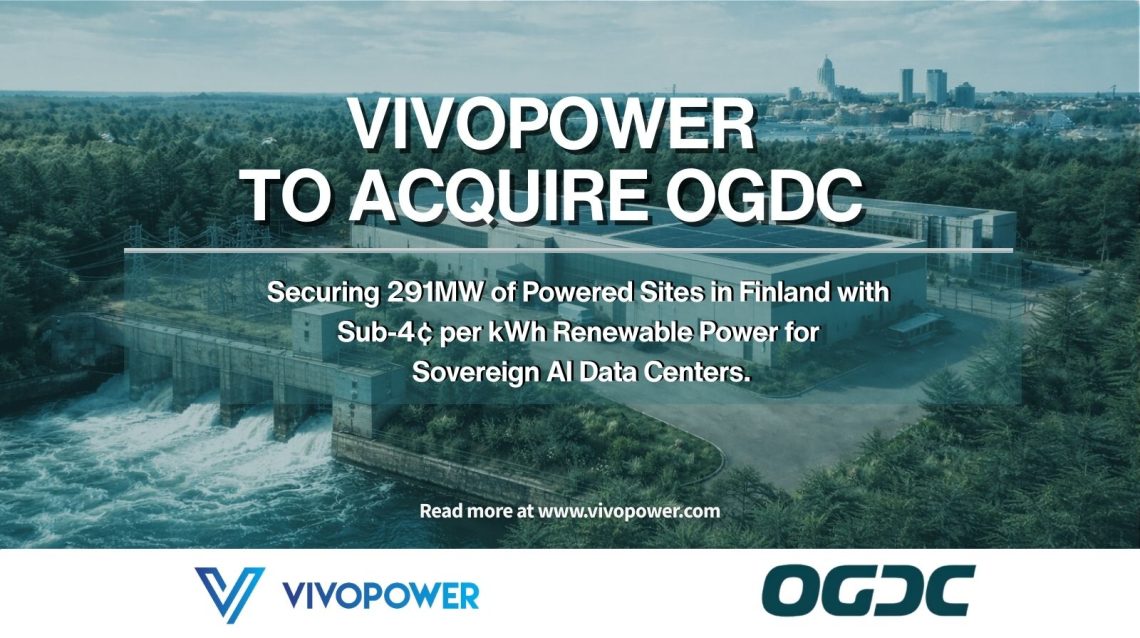 VivoPower To Acquire OGDC, Securing 291MW of Powered Sites in Finland with Sub-4¢ per kWh Renewable Power for Sovereign AI Data Centers